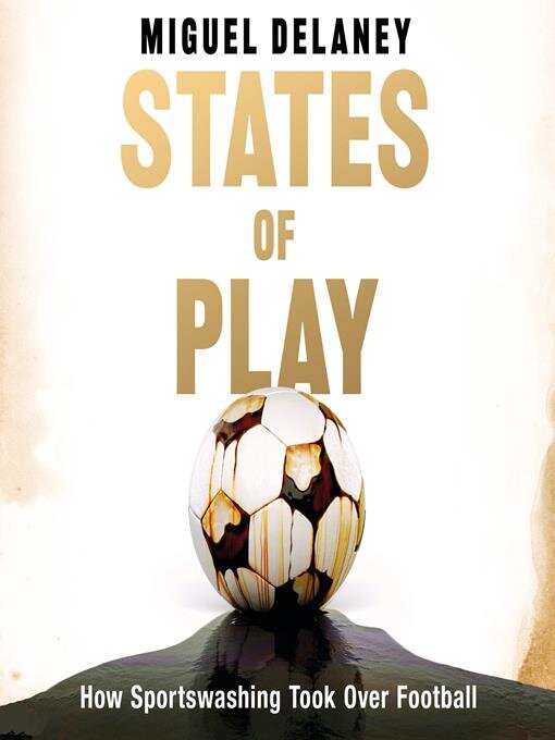 Title details for States of Play by Miguel Delaney - Available